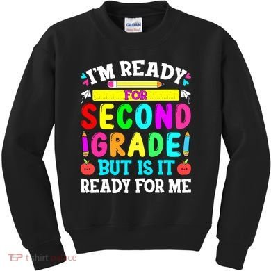 2nd Grade I'm Ready For Second Grade Back To School Kids Sweatshirt
