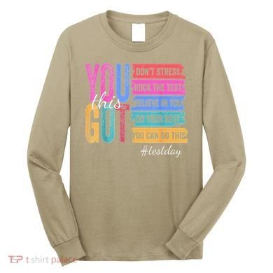 2You Got This DonT Stress Rock The Test Test Day Long Sleeve Shirt