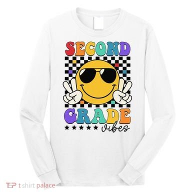 2nd Grade Teacher First Day Second Grade Long Sleeve Shirt