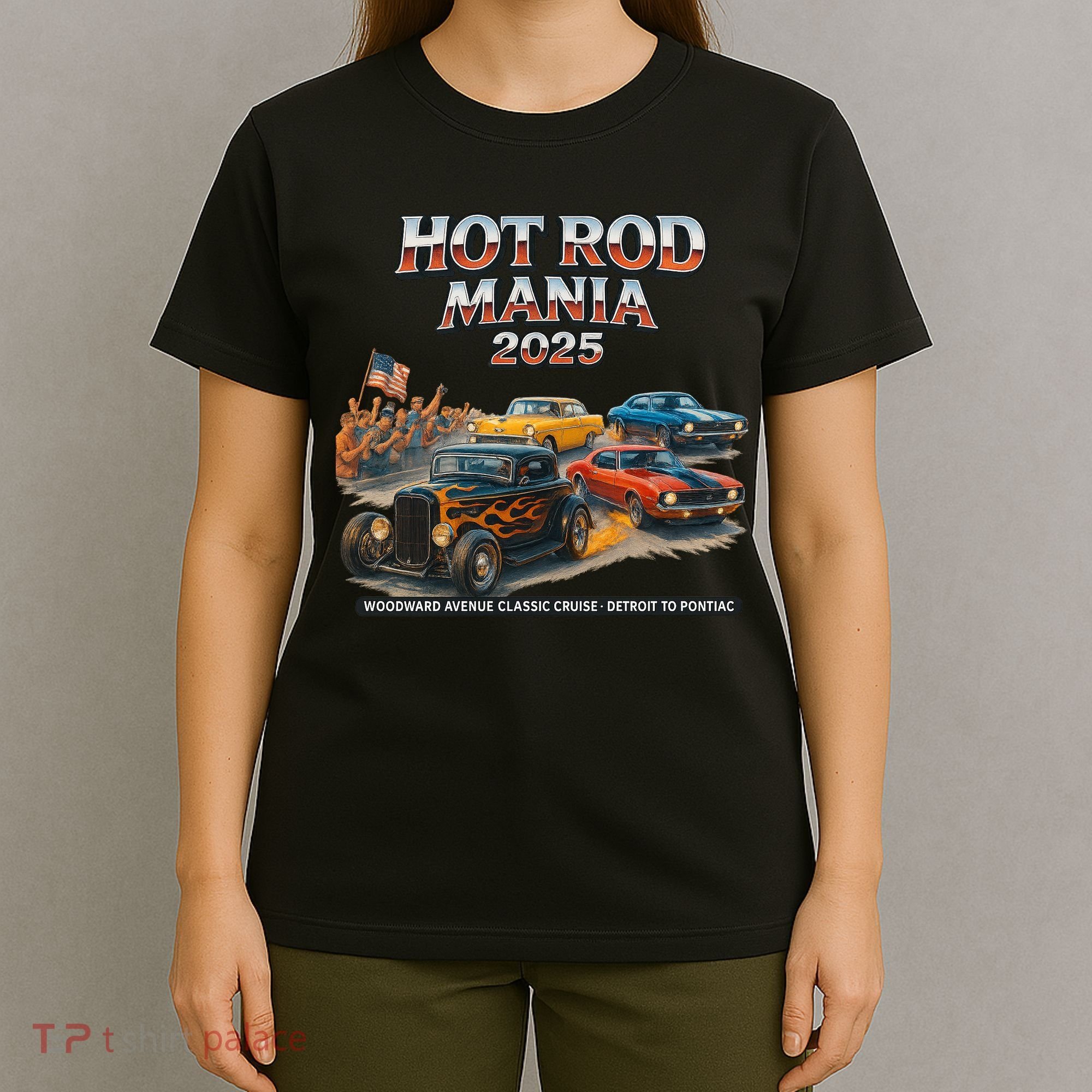 2025 Hot Rod Mania Cruise Woodward Ave Classic Cars T-Shirt