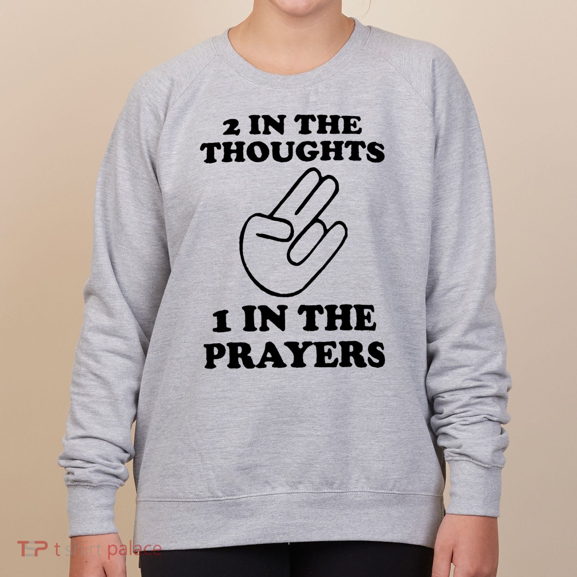 2 In The Thoughts 1 In The Prayers Women's Sweatshirt
