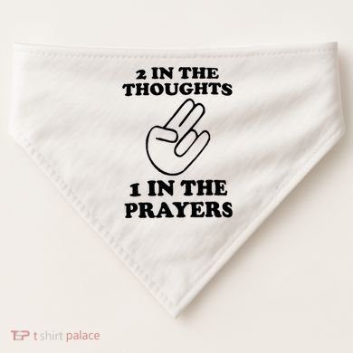 2 In The Thoughts 1 In The Prayers USA-Made Doggie Bandana