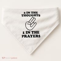 2 In The Thoughts 1 In The Prayers USA-Made Doggie Bandana thumb 0