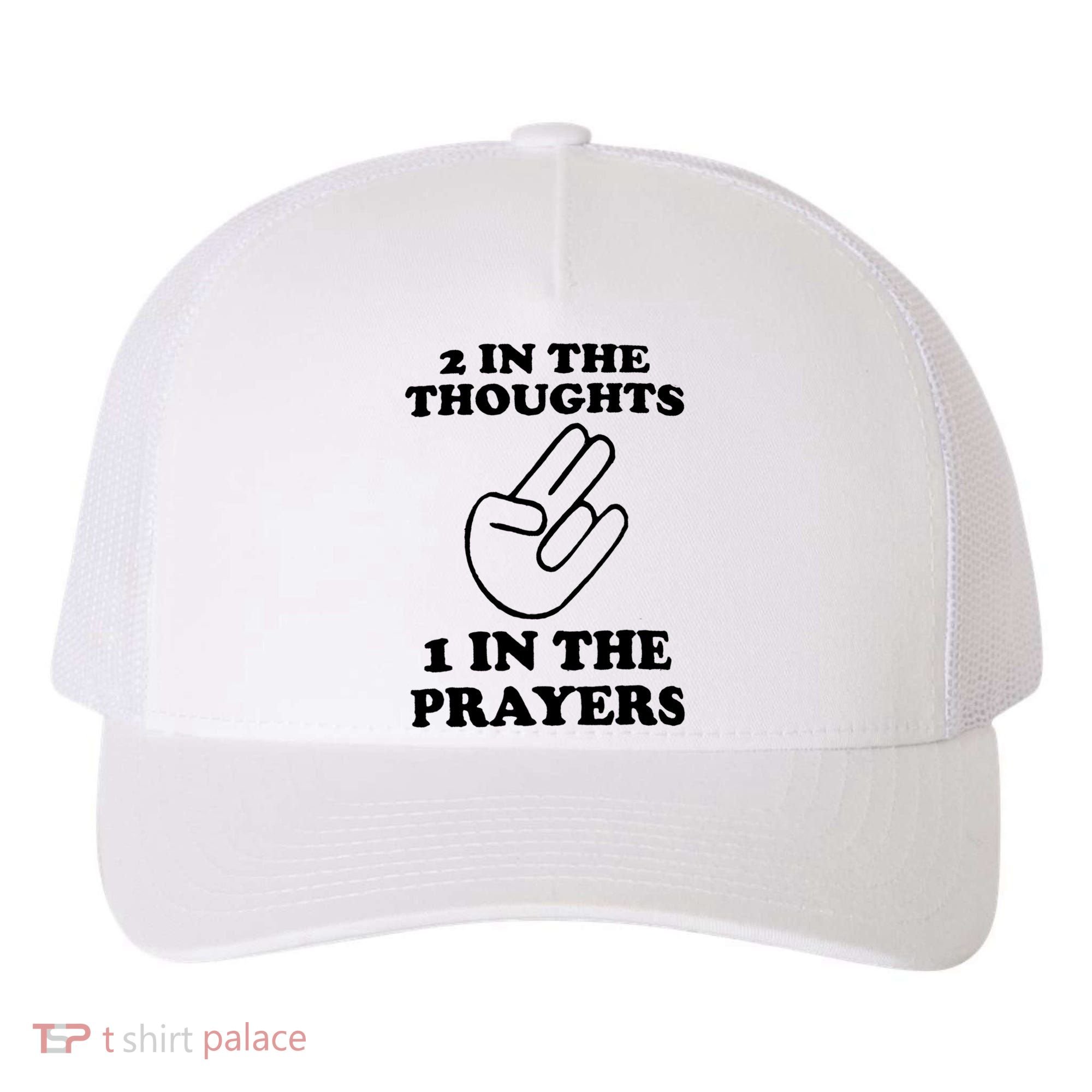 2 In The Thoughts 1 In The Prayers Yupoong Adult 5-Panel Trucker Hat