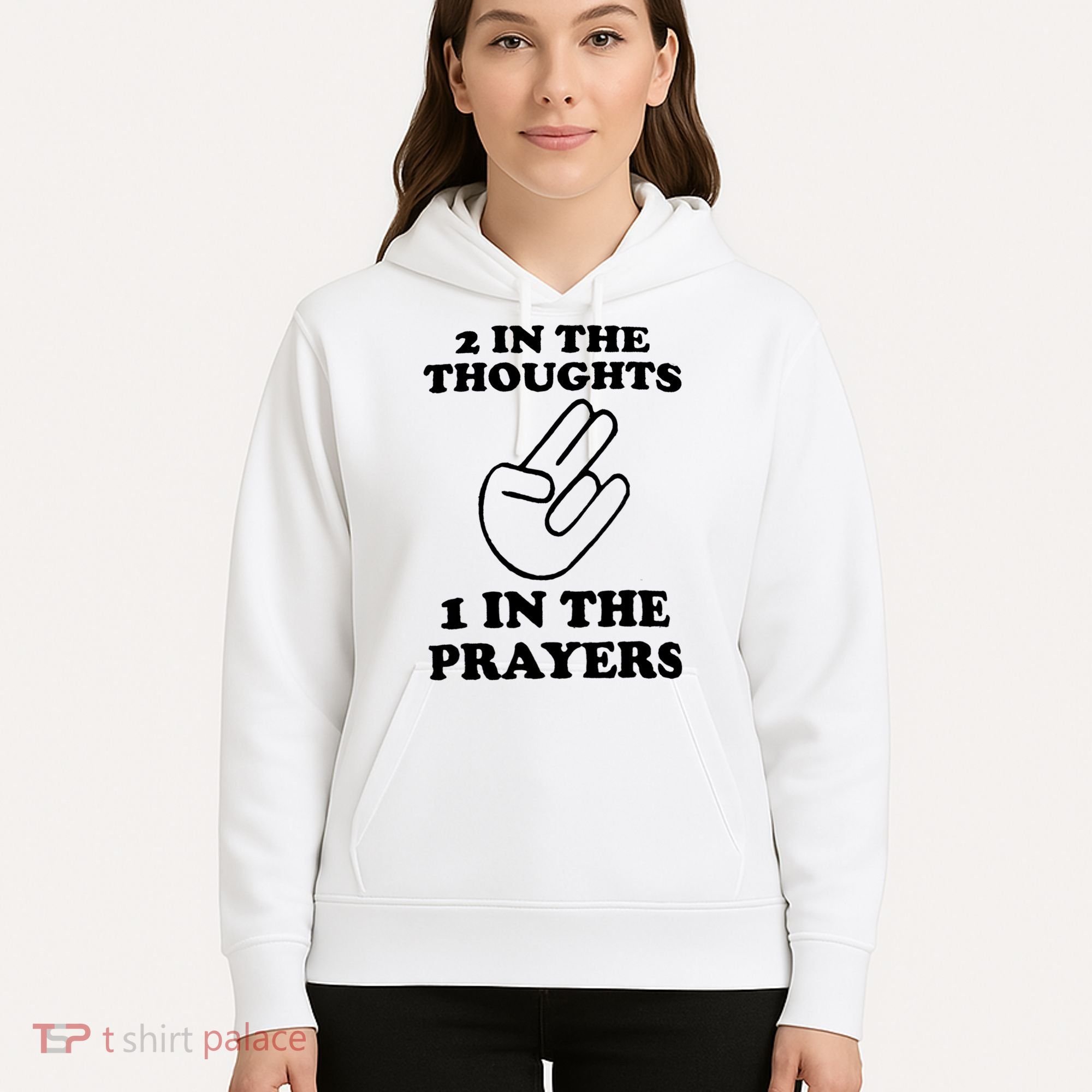 2 In The Thoughts 1 In The Prayers Hoodie