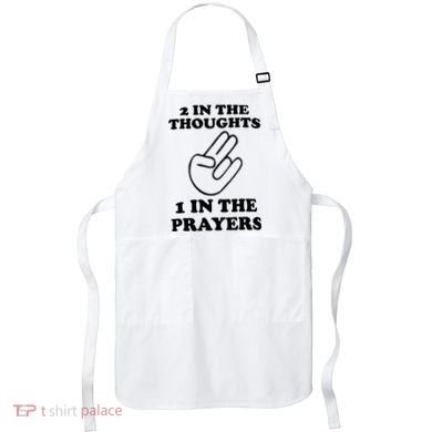 2 In The Thoughts 1 In The Prayers Apron