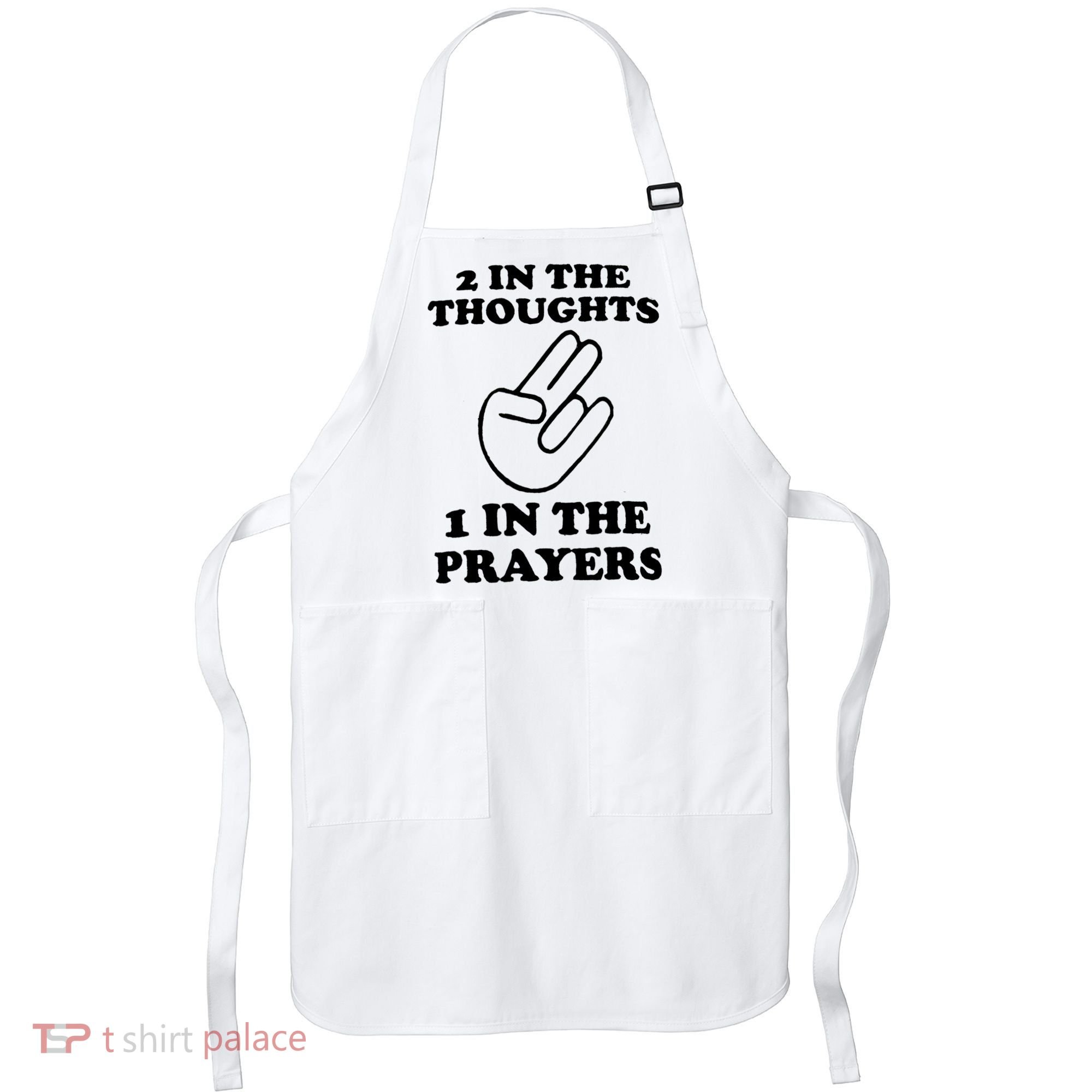 2 In The Thoughts 1 In The Prayers Apron