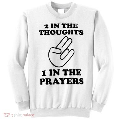 2 In The Thoughts 1 In The Prayers Sweatshirt