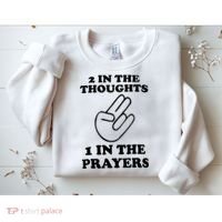 2 In The Thoughts 1 In The Prayers Sweatshirt thumb 2