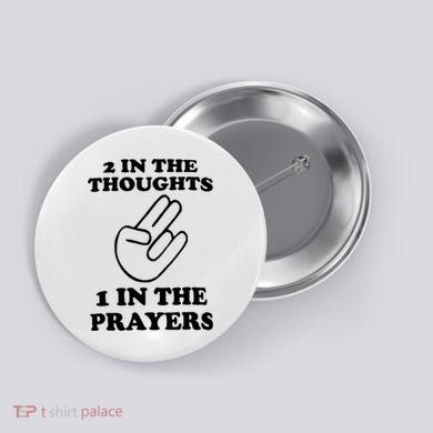 2 In The Thoughts 1 In The Prayers Button