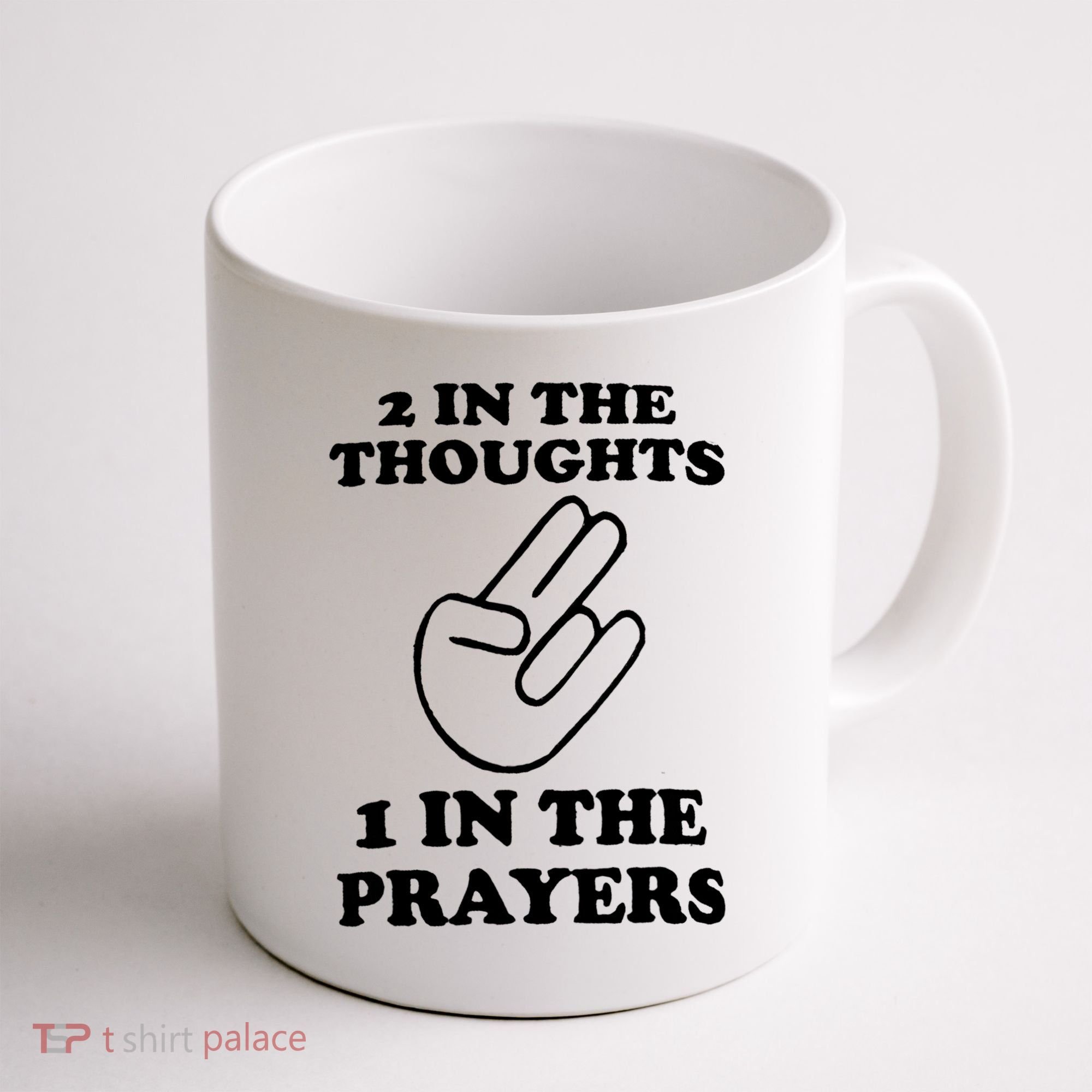 2 In The Thoughts 1 In The Prayers Coffee Mug