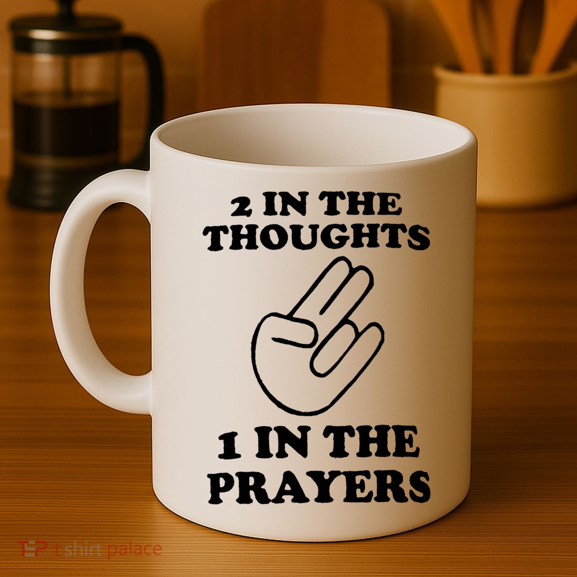 2 In The Thoughts 1 In The Prayers Coffee Mug