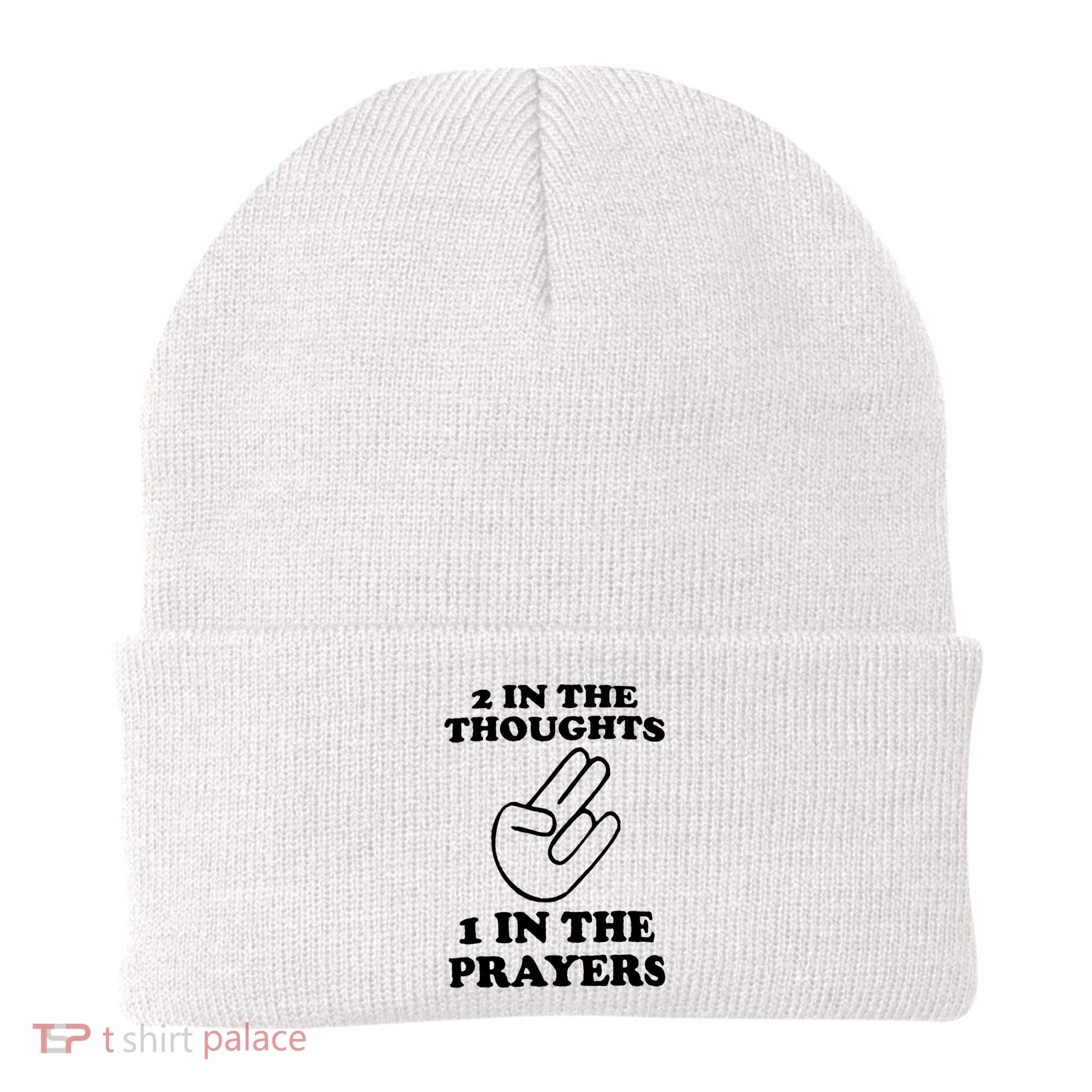 2 In The Thoughts 1 In The Prayers Beanie
