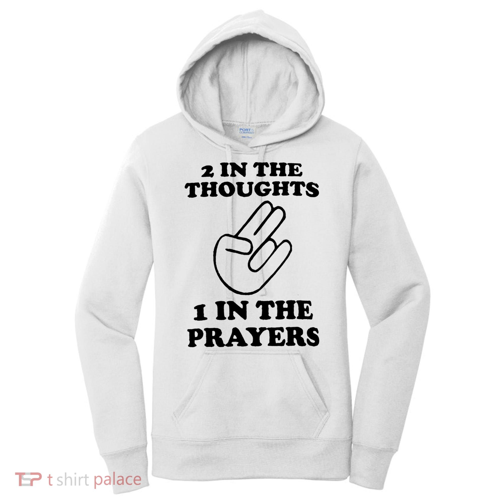 2 In The Thoughts 1 In The Prayers Women's Hoodie