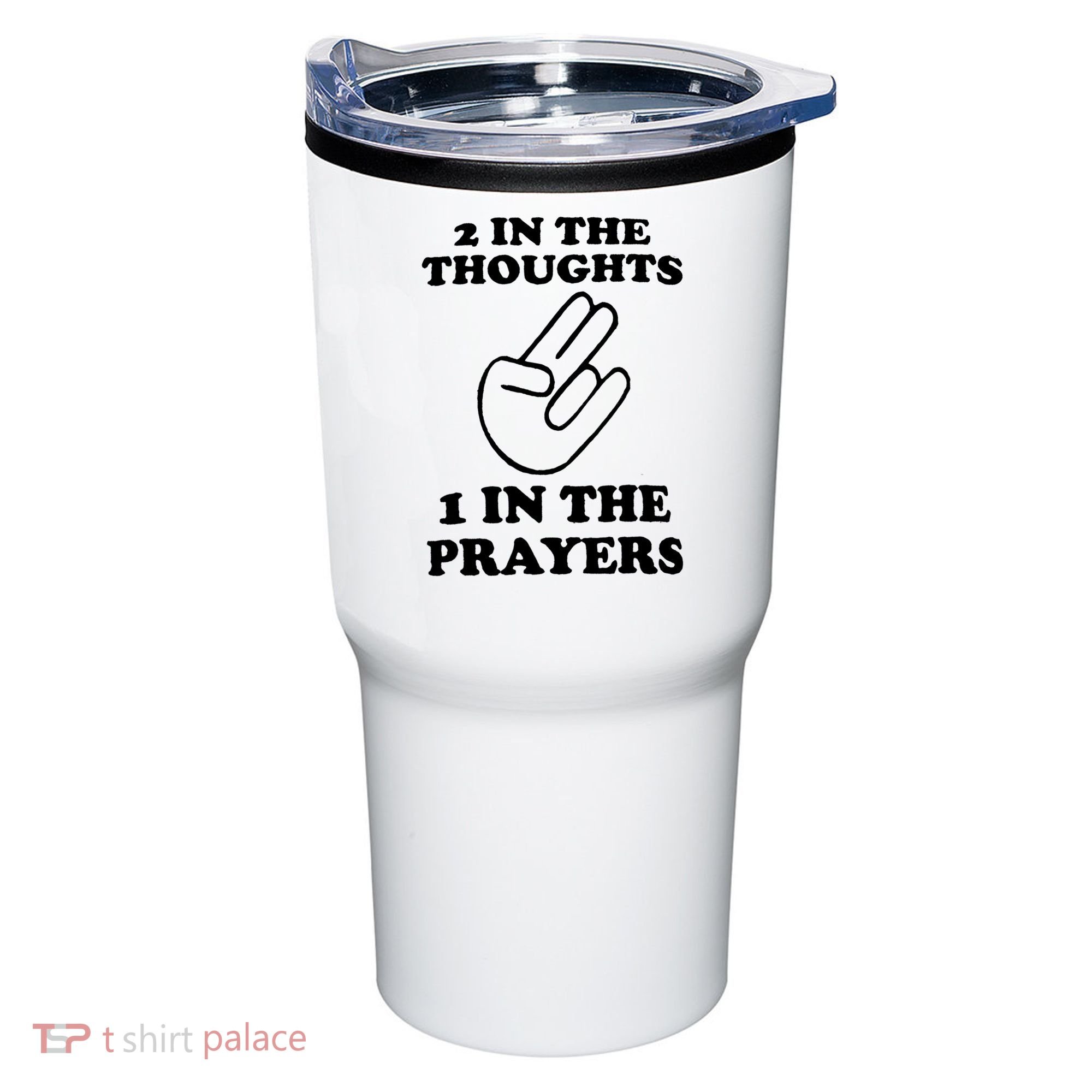 2 In The Thoughts 1 In The Prayers Tumbler