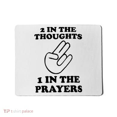 2 In The Thoughts 1 In The Prayers Mousepad