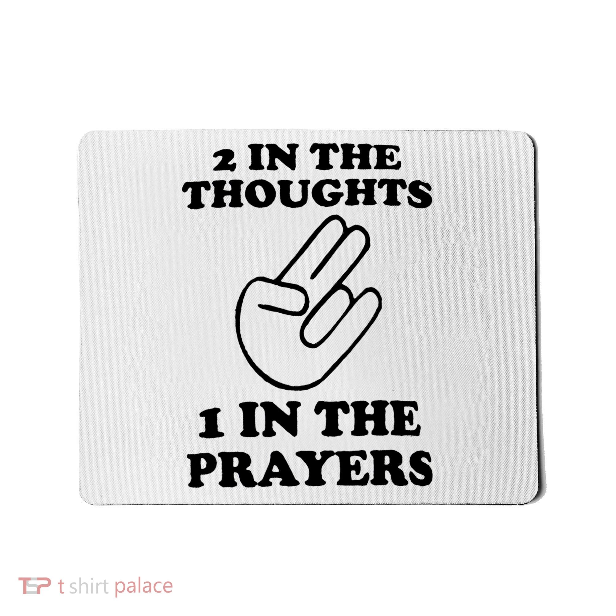 2 In The Thoughts 1 In The Prayers Mousepad