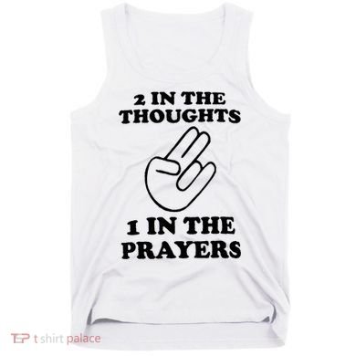 2 In The Thoughts 1 In The Prayers Tank Top