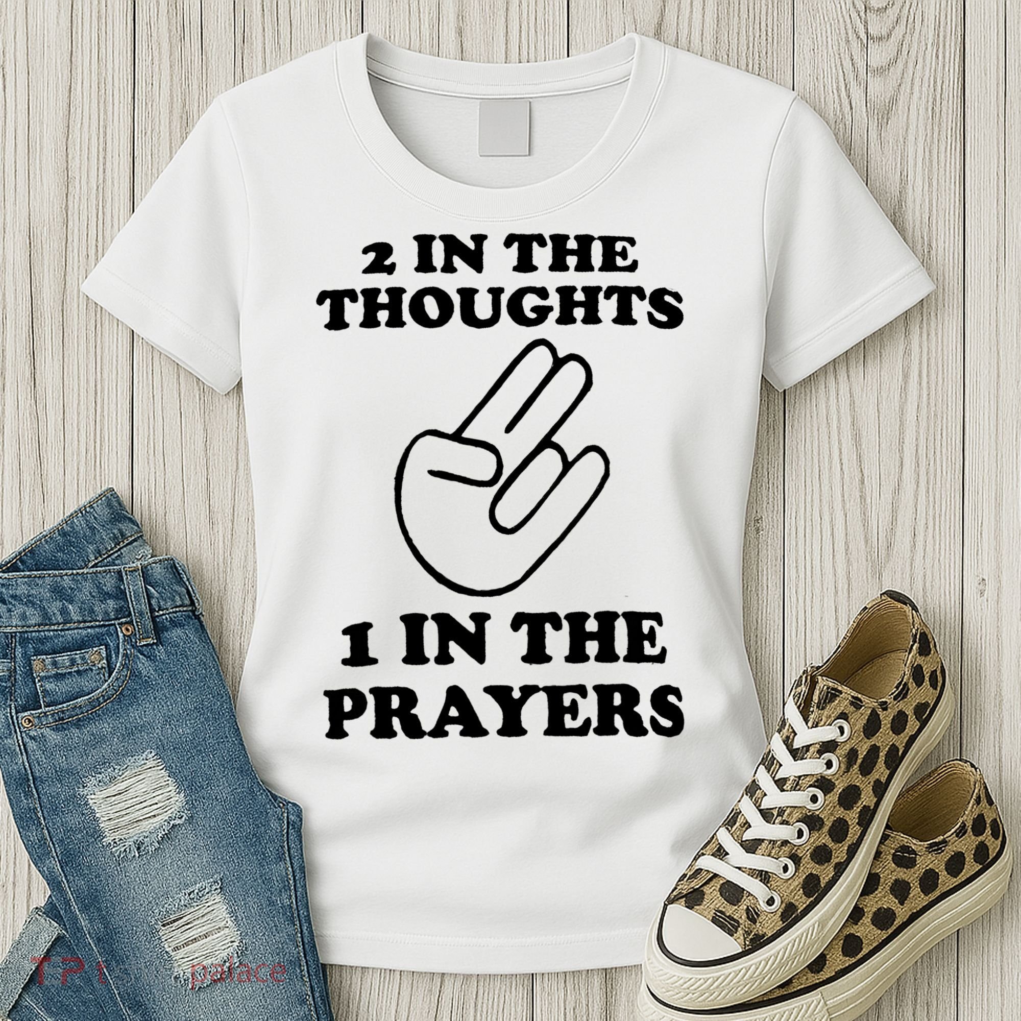 2 In The Thoughts 1 In The Prayers Women's T-Shirt