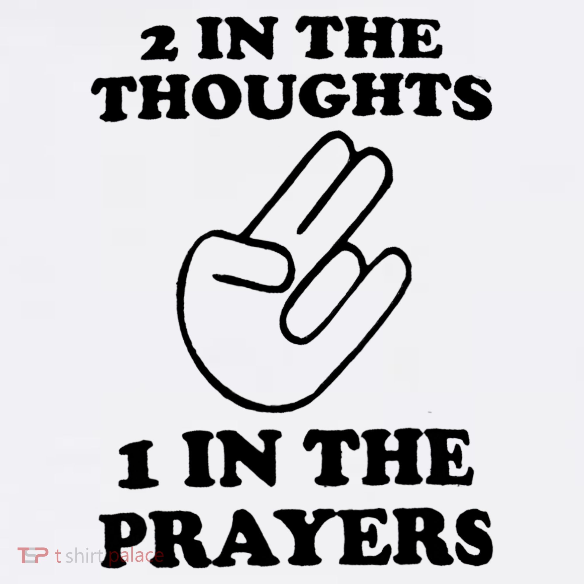2 In The Thoughts 1 In The Prayers Kids T-Shirt