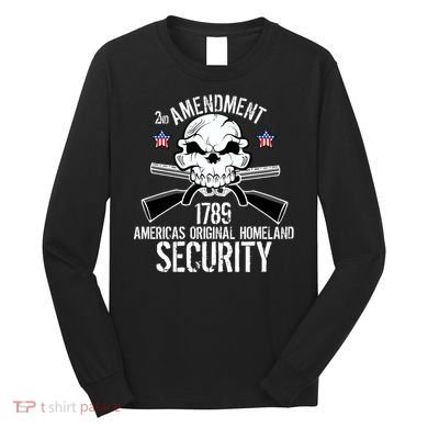 2nd Amendment 1789 Homeland Security Long Sleeve Shirt