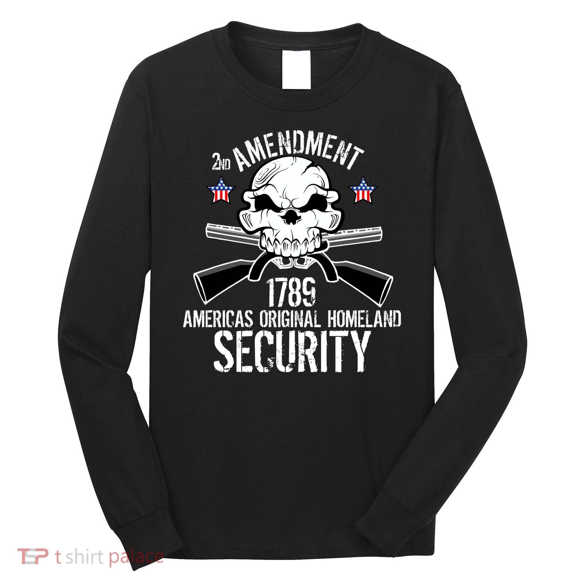 2nd Amendment 1789 Homeland Security Long Sleeve Shirt