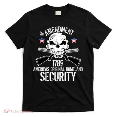 2nd Amendment 1789 Homeland Security T-Shirt