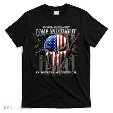 2nd Amendment Come And Take It In Defense Of Freedom T-Shirt