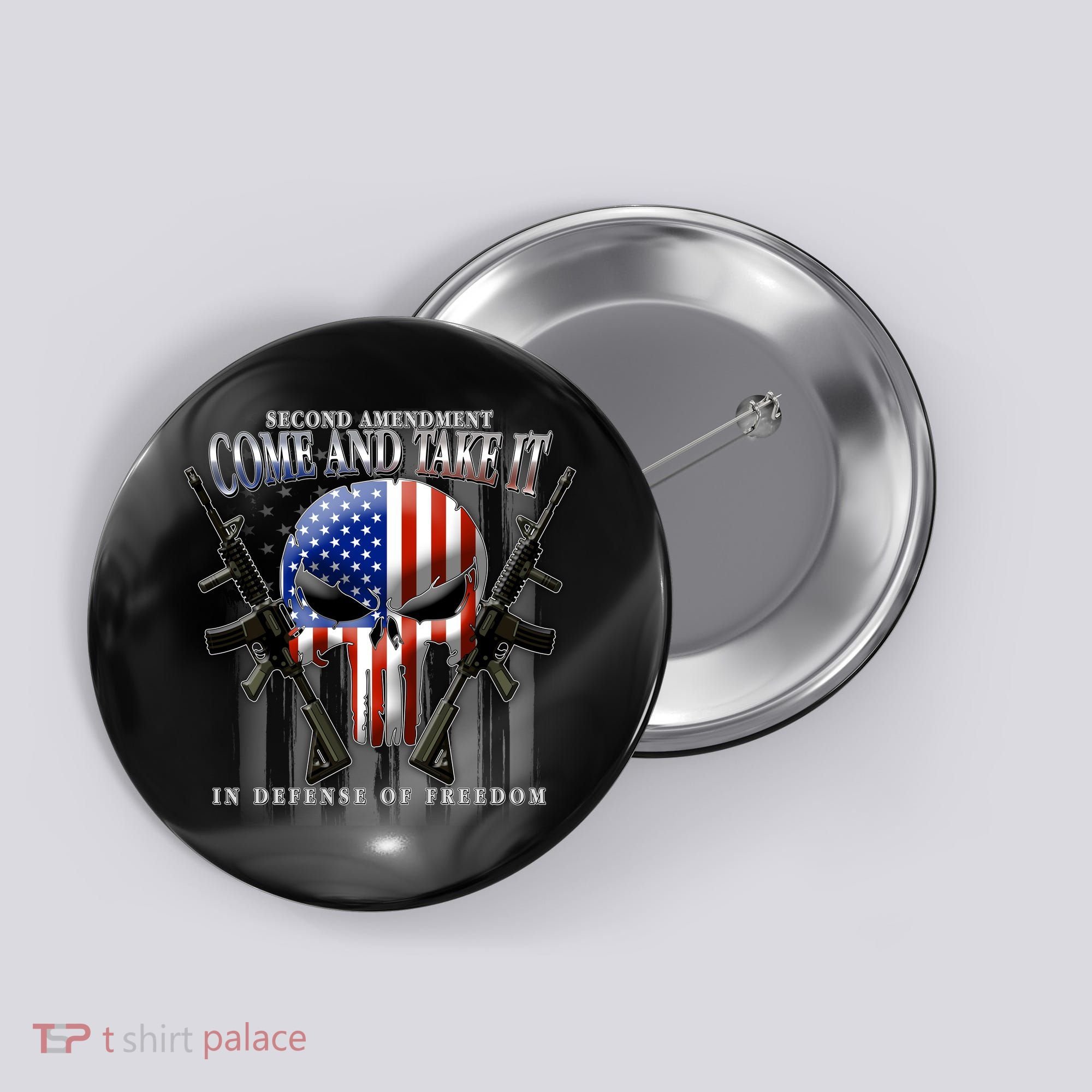 2nd Amendment Come And Take It In Defense Of Freedom Button