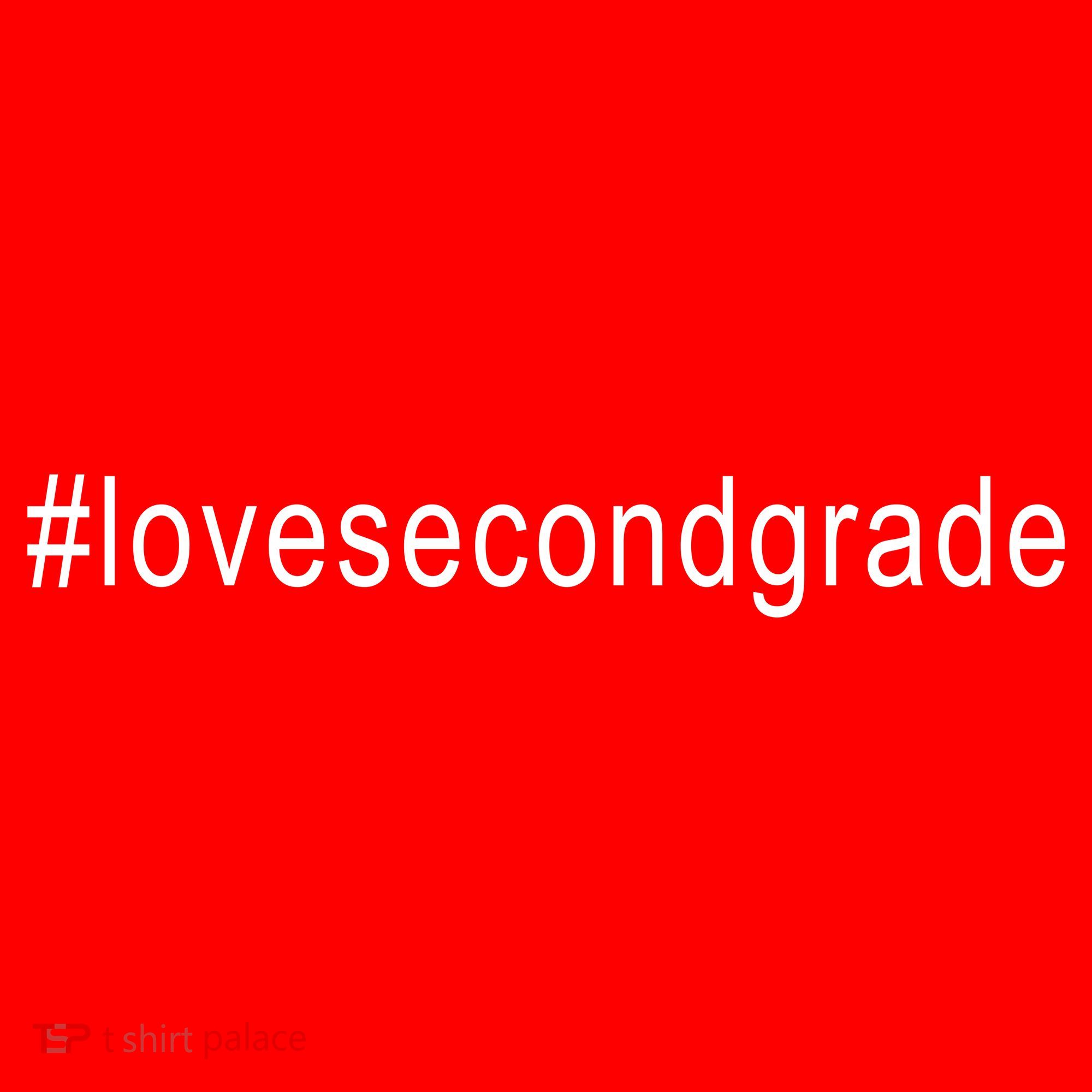 2nd Grade Hashtag Love Second Grade T-Shirt