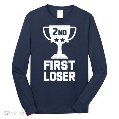 2nd Place First Loser Funny Second Place Trophy Long Sleeve Shirt