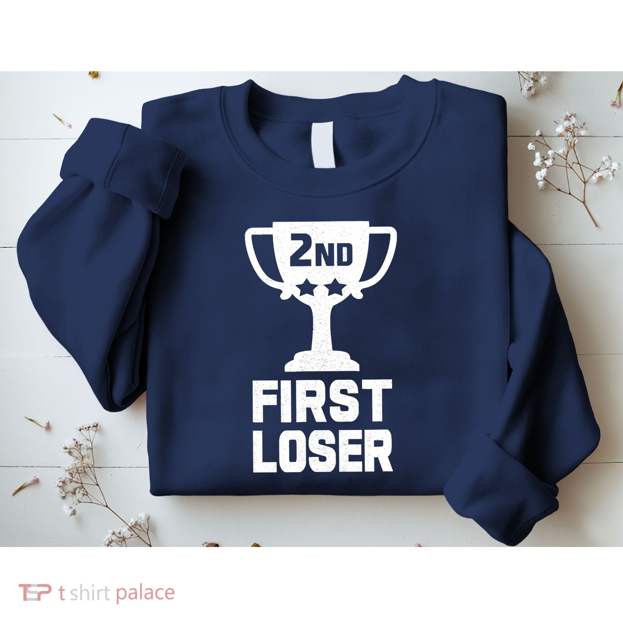 2nd Place First Loser Funny Second Place Trophy Sweatshirt