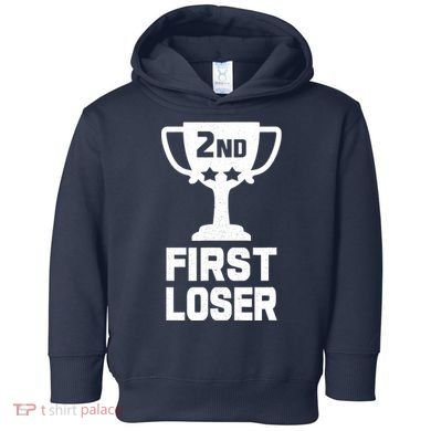 2nd Place First Loser Funny Second Place Trophy Toddler Hoodie