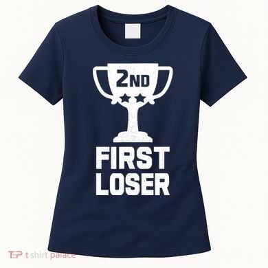 2nd Place First Loser Funny Second Place Trophy Women's T-Shirt