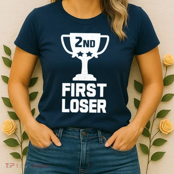 2nd Place First Loser Funny Second Place Trophy Women's T-Shirt