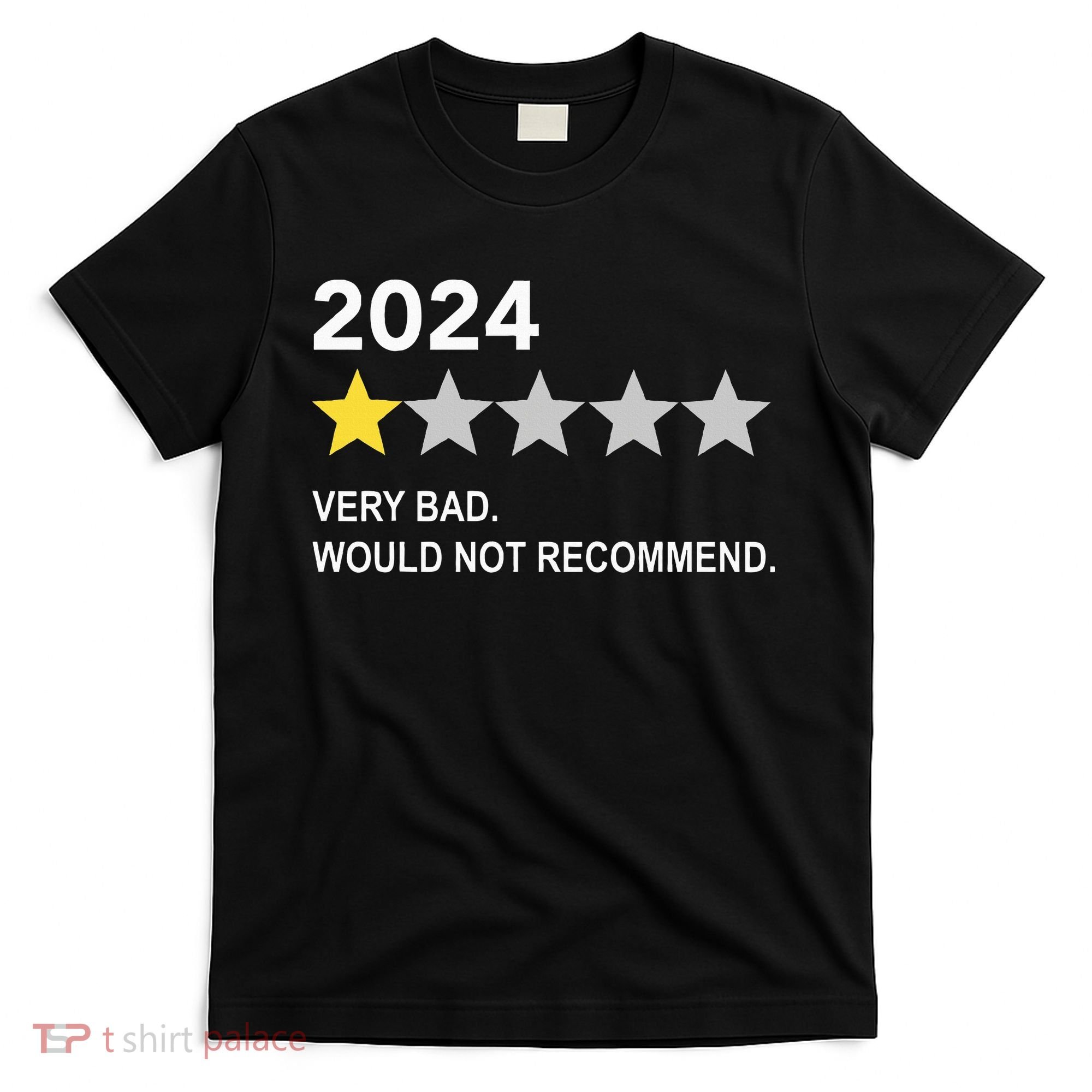 2024 Rating Very Bad Would Not Recommend One Star Rating T-Shirt