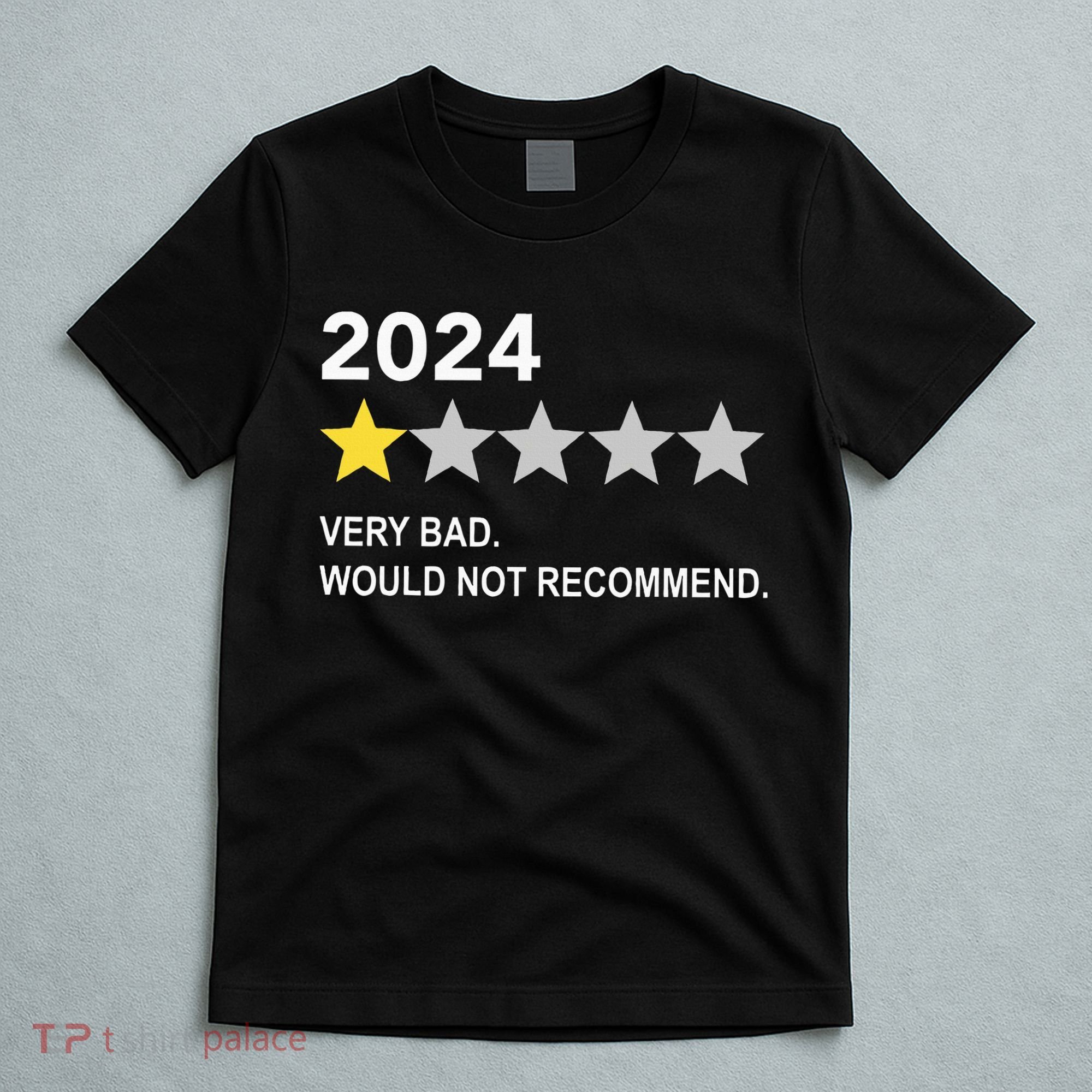 2024 Rating Very Bad Would Not Recommend One Star Rating T-Shirt