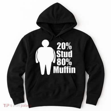 20 Stud 80 Muffin Funny Hoodie