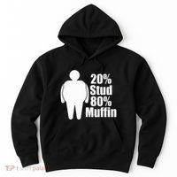 20 Stud 80 Muffin Funny Hoodie thumb 0