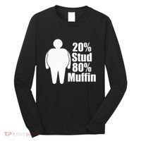 20 Stud 80 Muffin Funny Long Sleeve Shirt thumb 0