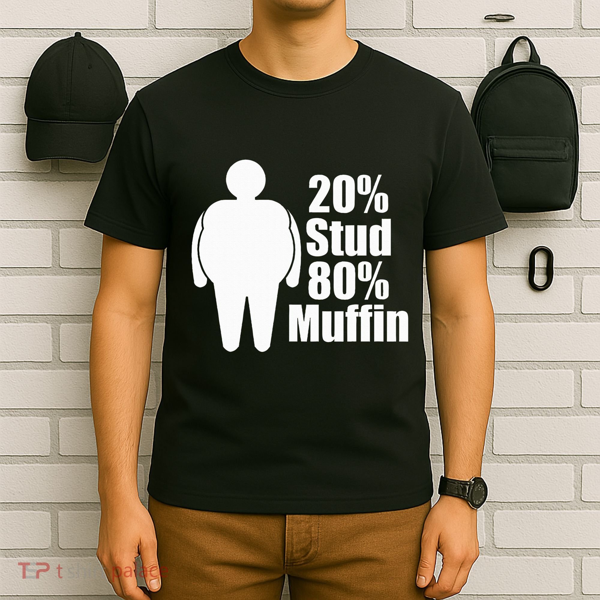 20 Stud 80 Muffin Funny T-Shirt