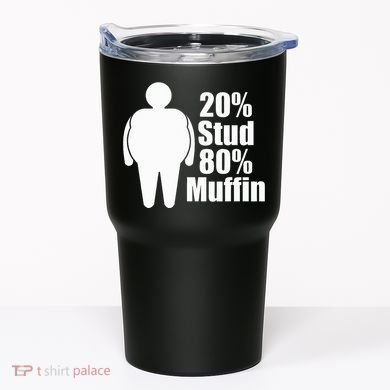 20 Stud 80 Muffin Funny Tumbler