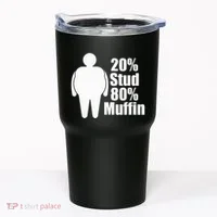 20 Stud 80 Muffin Funny Tumbler thumb 0