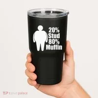 20 Stud 80 Muffin Funny Tumbler thumb 2