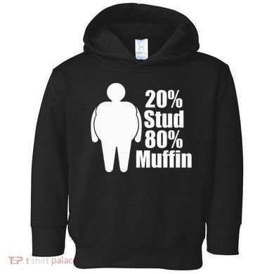 20 Stud 80 Muffin Funny Toddler Hoodie