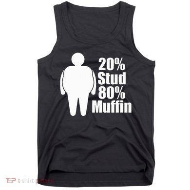 20 Stud 80 Muffin Funny Tank Top