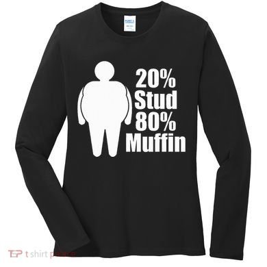 20 Stud 80 Muffin Funny Women's Long Sleeve Shirt