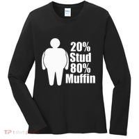 20 Stud 80 Muffin Funny Women's Long Sleeve Shirt thumb 0
