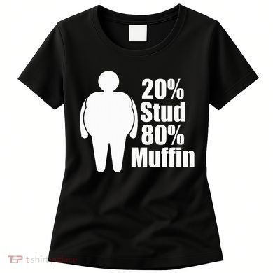20 Stud 80 Muffin Funny Women's T-Shirt