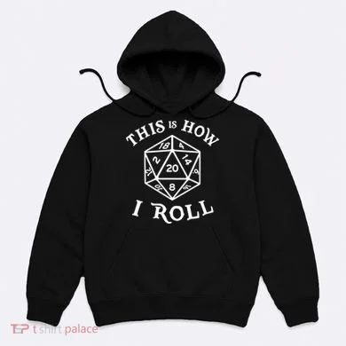 20 Sided Dice This Is How I Roll Hoodie